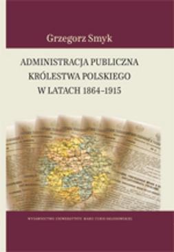 ebook Administracja publiczna Królestwa Polskiego w latach 1864-1915