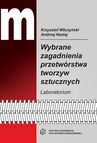 ebook Wybrane zagadnienia przetwórstwa tworzyw sztucznych. Laboratorium - Andrzej Nastaj,Krzysztof Wilczyński