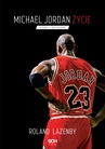 ebook Michael Jordan. Życie (Wydanie III) - Roland Lazenby