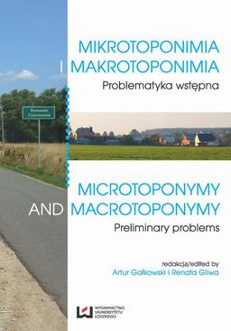 ebook Mikrotoponimia i makrotoponimia. Problematyka wstępna. Microtoponymy and Macrotoponymy. Preliminary Problems