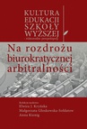 ebook Na rozdrożu biurokratycznej arbitralności - Małgorzata Głoskowska-Sołdatow,Elwira J. Kryńska,Anna Kienig