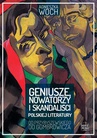 ebook Geniusze, nowatorzy i skandaliści polskiej literatury. Od Przybyszewskiego do Gombrowicza - Agnieszka Woch