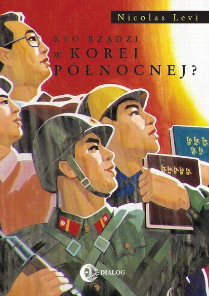 Okładka:Kto rządzi w Korei Północnej? 