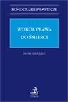 ebook Wokół prawa do śmierci - Piotr Szudejko