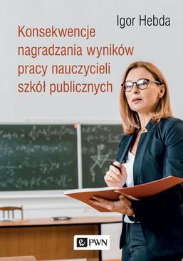 ebook Konsekwencje nagradzania wyników pracy nauczycieli szkół publicznych