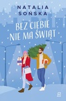 ebook Bez ciebie nie ma świąt - Natalia Sońska