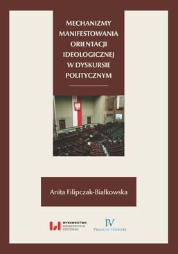 ebook Mechanizmy manifestowania orientacji ideologicznej w dyskursie politycznym