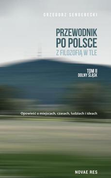 ebook Przewodnik po Polsce z filozofią w tle. Tom II: Dolny Śląsk