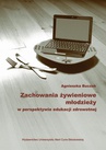 ebook Zachowania żywieniowe młodzieży w perspektywie edukacji zdrowotnej - Agnieszka Buczak