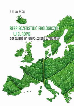 ebook Bezpieczeństwo ekologiczne w Europie: odpowiedź na współczesne wyzwania