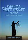 ebook Podstawy prawoznawstwa, teorii i filozofii prawa. Reinterpretacja krytyczna - Roman A. Tokarczyk