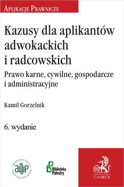 ebook Kazusy dla aplikantów adwokackich i radcowskich. Prawo karne cywilne gospodarcze i administracyjne. Wydanie 2