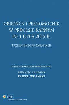 ebook Obrońca i pełnomocnik w procesie karnym po 1 lipca 2015 r. Przewodnik po zmianach