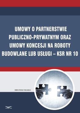 ebook Umowy o partnerstwie publiczno-prywatnym oraz umowy koncesji na roboty budowlane lub usługi – KSR Nr 10