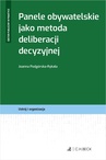 ebook Panele obywatelskie jako metoda deliberacji decyzyjnej - Joanna Podgórska-Rykała