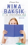 ebook Nina Baksik i jej zwariowane 13 - Patrycja Koza,Ryszard Grzywacz