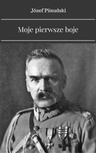 ebook Moje Pierwsze Boje - Józef Piłsudski