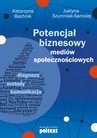ebook Potencjał biznesowy mediów społecznościowych - Katarzyna Bachnik,Justyna Szumniak-Samolej