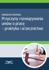 ebook Przyczyny rozwiązywania umów o pracę - praktyka i orzecznictwo - INFOR PL SA,Magdalena Opalińska