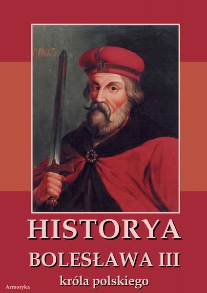 Okładka:Historya Bolesława III króla polskiego napisana około roku 1115 