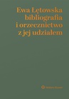 ebook Ewa Łętowska. Bibliografia i orzecznictwo z jej udziałem - Aneta Wiewiórowska-Domagalska