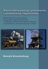 ebook Restrukturyzacja przemysłu i przemiany regionalne - Henryk Brandenburg