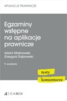ebook Egzaminy wstępne na aplikacje prawnicze. Testy komentarze. Wydanie 4 - Adam Malinowski,Grzegorz Dąbrowski