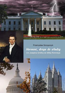 ebook Mormoni, droga do władzy. Od Josepha Smitha do Mitta Romneya