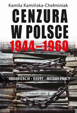 ebook Cenzura w Polsce 1944-1960. Organizacja, kadry, metody pracy