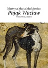 ebook Pająk Wacław - Martyna Markiewicz