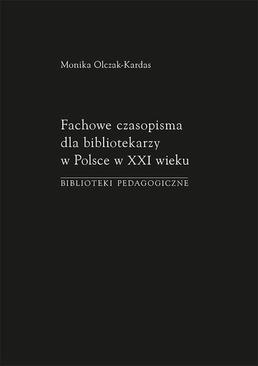 ebook Fachowe czasopisma dla bibliotekarzy w Polsce w XXI wieku. Biblioteki pedagogiczne