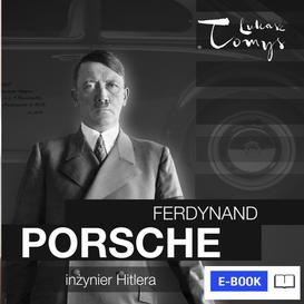 ebook Ferdynand Porsche. Inżynier Hitlera i jego następcy