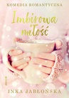 ebook Imbirowa miłość - Inka Jabłońska