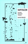 ebook Kapitalizm. Historia krótkiego trwania - Kacper Pobłocki