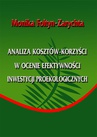 ebook Analiza kosztów-korzyści w ocenie efektywności inwestycji proekologicznych - Monika Foltyn-Zarychta