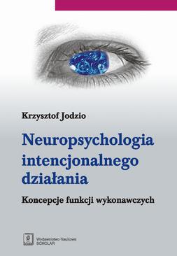 ebook Neuropsychologia intencjonalnego działania