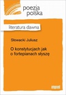 ebook O konstytucjach jak o fortepianach słyszę... - Juliusz Słowacki