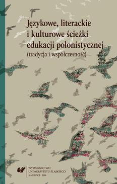 ebook Językowe, literackie i kulturowe ścieżki edukacji polonistycznej (tradycja i współczesność)