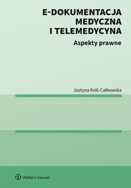 ebook E-dokumentacja medyczna i telemedycyna. Aspekty prawne