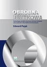 ebook Obróbka ubytkowa - technologia obróbki wiórowej, ściernej i erozyjnej oraz systemów mikroelektromec - Edward Pająk
