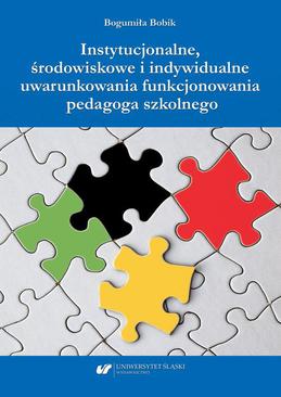 ebook Instytucjonalne, środowiskowe i indywidualne uwarunkowania funkcjonowania pedagoga szkolnego