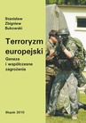 ebook Terroryzm europejski. Geneza i współczesne zagrożenia - Stanisław Zbigniew Bukowski