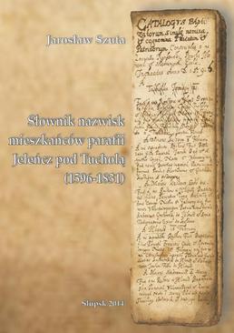 ebook Słownik nazwisk mieszkańców parafii Jeleńcz pod Tucholą (1596-1831)