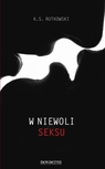 ebook W niewoli seksu - K.S. Rutkowski,K. S. Rutkowski