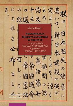 ebook Komunikacja międzykulturowa w polityce. Relacje między Stanami Zjednoczonymi a Japonią w latach 1932–1952