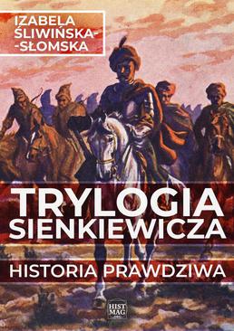 ebook Trylogia Sienkiewicza. Historia prawdziwa
