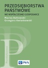 ebook Przedsiębiorstwa państwowe we współczesnej gospodarce - Maciej Bałtowski,Grzegorz Kwiatkowski, Kwiatkowski