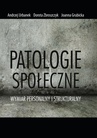 ebook Patologie społeczne - Andrzej Urbanek,Dorota Zbroszczyk,Joanna Grubicka