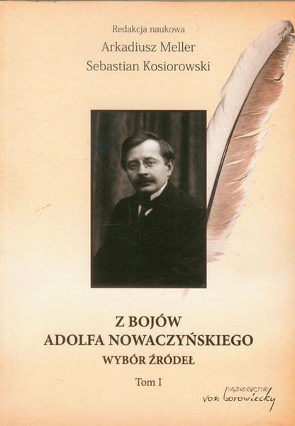 Okładka:Z bojów Adolfa Nowaczyńskiego. Wybór źródeł. Tom 1 