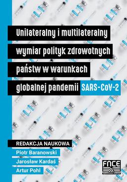 ebook Unilateralny i multilateralny wymiar polityk zdrowotnych państw w warunkach globalnej pandemii SARS-CoV-2